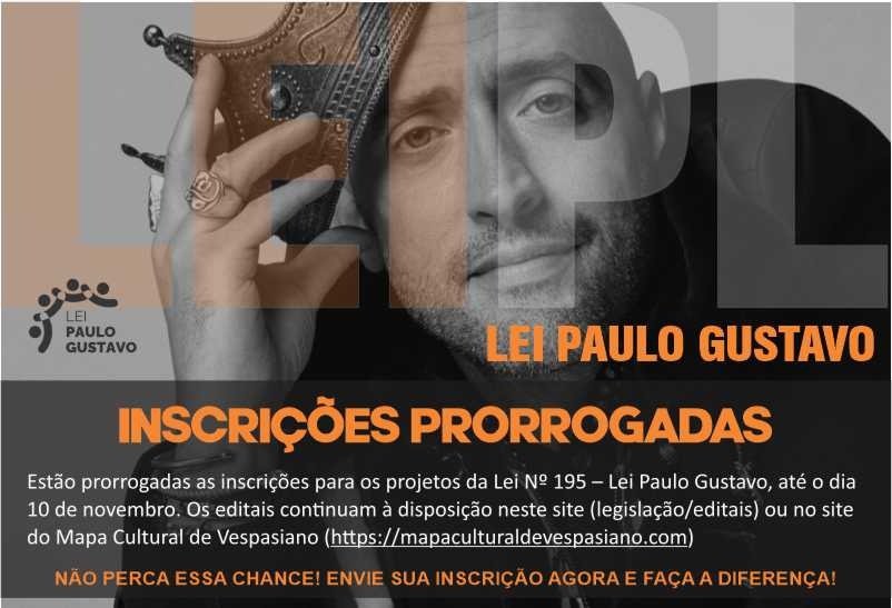 Prorrogação do prazo de inscrições nos editais da Lei Paulo Gustavo